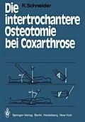 E-Book (pdf) Die intertrochantere Osteotomie bei Coxarthrose von R. Schneider