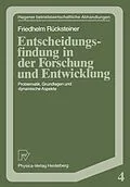 E-Book (pdf) Entscheidungsfindung in der Forschung und Entwicklung von Friedhelm Rücksteiner