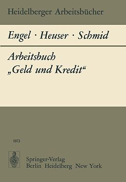 E-Book (pdf) Arbeitsbuch Geld und Kredit von B. Engel, F. Heuser, B. A. Schmid