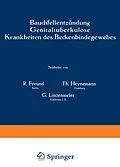 E-Book (pdf) Bauchfellentzündung Genitaltuberkulose Krankheiten des Beckenbindegewebes von R. Freund, Th. Heynemann, G. Linzenmeier