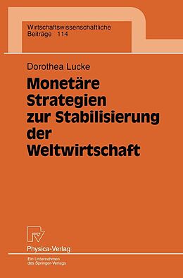 E-Book (pdf) Monetäre Strategien zur Stabilisierung der Weltwirtschaft von Dorothea Lucke