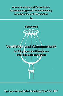 E-Book (pdf) Ventilation und Atemmechanik bei Säuglingen und Kleinkindern unter Narkosebedingungen von J. Wawersik