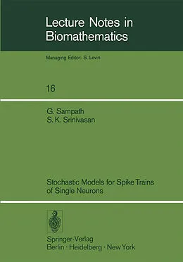 E-Book (pdf) Stochastic Models for Spike Trains of Single Neurons von S. K. Srinivasan, Gopalan Sampath