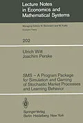 E-Book (pdf) SMS - A Program Package for Simulation and Gaming of Stochastic Market Processes and Learning Behavior von U. Witt, J. Perske
