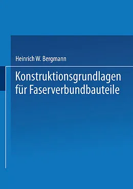 E-Book (pdf) Konstruktionsgrundlagen für Faserverbundbauteile von Heinrich W. Bergmann