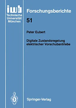 E-Book (pdf) Digitale Zustandsregelung elektrischer Vorschubantriebe von Peter Eubert