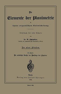E-Book (pdf) Die Elemente der Planimetrie in ihrer organischen Entwickelung von E. Schindler