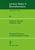 E-Book (pdf) Transient Processes in Cell Proliferation Kinetics von Andrej Yu. Yakovlev, Nikolaj M. Yanev