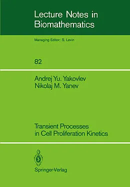 E-Book (pdf) Transient Processes in Cell Proliferation Kinetics von Andrej Yu. Yakovlev, Nikolaj M. Yanev