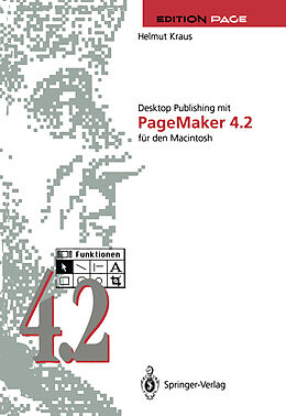 Kartonierter Einband Desktop Publishing mit PageMaker 4.2 für den Macintosh von Helmut Kraus