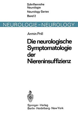 E-Book (pdf) Die neurologische Symptomatologie der akuten und chronischen Niereninsuffizienz von A. Prill
