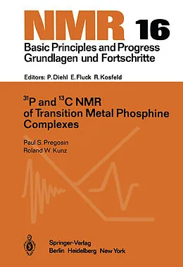 E-Book (pdf) 31P and 13C NMR of Transition Metal Phosphine Complexes von Paul S. Pregosin, Roland W. Kunz