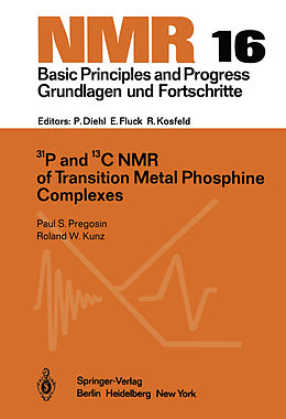 Couverture cartonnée 31P and 13C NMR of Transition Metal Phosphine Complexes de Roland W. Kunz, Paul S. Pregosin