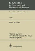 E-Book (pdf) Optimal Dynamic Investment Policies of a Value Maximizing Firm von Peter M. Kort