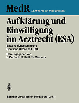 Kartonierter Einband Aufklärung und Einwilligung im Arztrecht (ESA) von Erwin Deutsch, Monika Hartl, Thomas Carstens