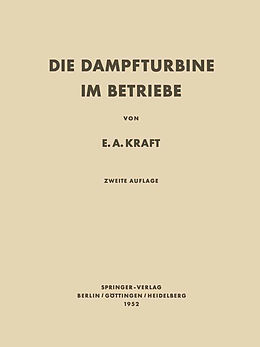 Kartonierter Einband Die Dampfturbine im Betriebe von Ernst A. Kraft