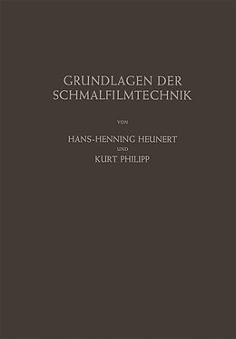 Kartonierter Einband Grundlagen der Schmalfilmtechnik von Hans-H. Heunert, Kurt Philipp