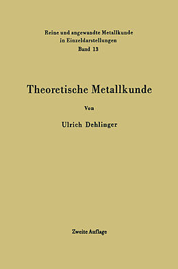 Kartonierter Einband Theoretische Metallkunde von Ulrich Dehlinger