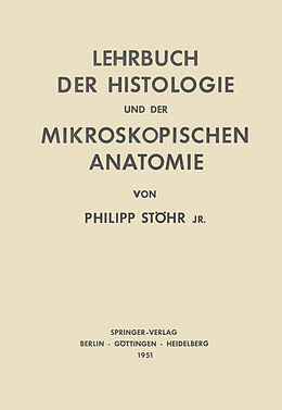 Kartonierter Einband Lehrbuch der Histologie und der Mikroskopischen Anatomie des Menschen von Philip Jr. Stöhr