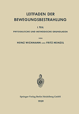 Kartonierter Einband Leitfaden der Bewegungsbestrahlung von Heinz Wichmann, Fritz Heinzel