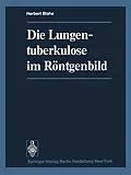 E-Book (pdf) Die Lungentuberkulose im Röntgenbild von H. Blaha