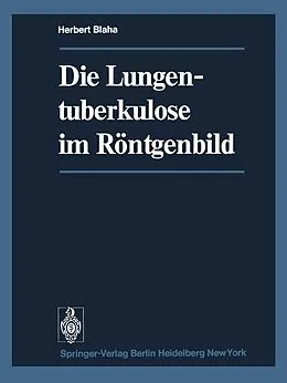 E-Book (pdf) Die Lungentuberkulose im Röntgenbild von H. Blaha