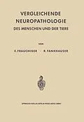 E-Book (pdf) Vergleichende Neuropathologie des Menschen und der Tiere von Ernst Frauchiger, Rudolf Fankhauser