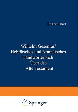 E-Book (pdf) Hebräisches und Aramäisches Handwörterbuch über das Alte Testament von Wilhelm Gesenius, H. Zimmern, W. Max Müller
