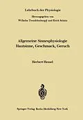 E-Book (pdf) Allgemeine Sinnesphysiologie Hautsinne, Geschmack, Geruch von Herbert Hensel