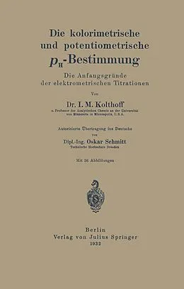 E-Book (pdf) Die kolorimetrische und potentiometrische pH-Bestimmung von I. M. Kolthoff