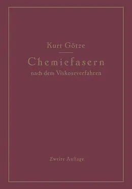E-Book (pdf) Chemiefasern nach dem Viskoseverfahren (Reyon und Zellwolle) von Kurt Götze