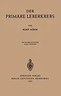 E-Book (pdf) Der Primäre Leberkrebs von Kurt Köhne
