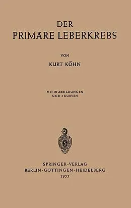 E-Book (pdf) Der Primäre Leberkrebs von Kurt Köhne
