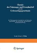 E-Book (pdf) Die Nahrungsmittel, Genußmittel und Gebrauchsgegenstände, ihre Gewinnung, Beschaffenheit und Zusammensetzung von J. König