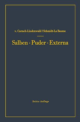 E-Book (pdf) Salben · Puder · Externa von Hermann Czetsch-Lindenwald, Friedrich Schmidt La Baume