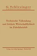 E-Book (pdf) Technische Vollendung und höchste Wirtschaftlichkeit im Fabrikbetrieb von G. Schlesinger