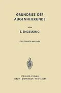 E-Book (pdf) Grundriß der Augenheilkunde für Studierende von E. Engelking, F. Schieck