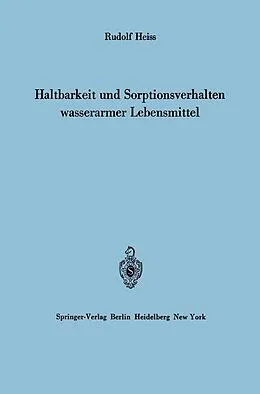 E-Book (pdf) Haltbarkeit und Sorptionsverhalten wasserarmer Lebensmittel von Rudolf Heiss