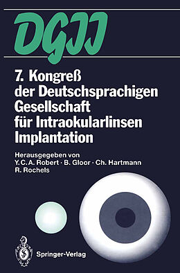 Kartonierter Einband 7. Kongreß der Deutschsprachigen Gesellschaft für Intraokularlinsen Implantation von 