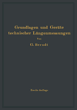 Kartonierter Einband Grundlagen und Geräte technischer Längenmessungen von H. Berndt, H. Schulz