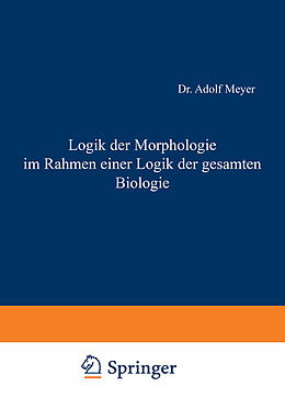 Kartonierter Einband Logik der Morphologie im Rahmen einer Logik der gesamten Biologie von Adolf Meyer