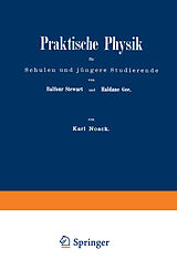 Kartonierter Einband Praktische Physik für Schulen und jüngere Studierende von Balfour Steward, Haldane Gee, Karl Noack