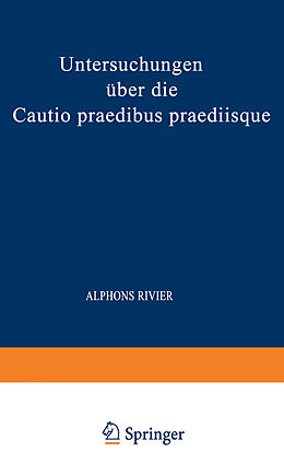 Kartonierter Einband Untersuchungen über die Cautio Praedibus Praediisque von Alphons Rivier