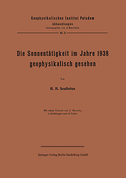 Kartonierter Einband Die Sonnentätigkeit im Jahre 1938 geophysikalisch gesehen von J. Scultetus, J. Bartels