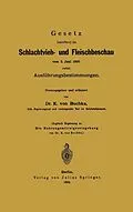E-Book (pdf) Gesetz betreffend die Schlachtvieh- und Fleischbeschau vom 3. Juni 1900 nebst Ausführungsbestimmungen von K. von Buchka