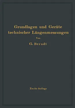 E-Book (pdf) Grundlagen und Geräte technischer Längenmessungen von H. Berndt, H. Schulz