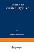 E-Book (pdf) Grundriß der sozialen Hygiene von Alfons Fischer