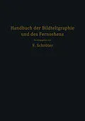 E-Book (pdf) Handbuch der Bildtelegraphie und des Fernsehens von Fritz Banneitz, F. Biedermann, W. Ilberg