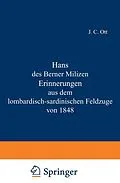 E-Book (pdf) Hans des Berner Milizen Erinnerungen aus dem lombardisch-sardinischen Feldzuge von 1848 von J.C. Ott