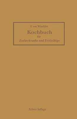 E-Book (pdf) Kochbuch für Zuckerkranke und Fettleibige von Friederike von Winckler, F. Broxner
